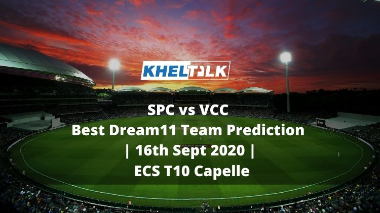 SPC vs VCC Best Dream11 Team Prediction | 16th Sept 2020 | ECS T10 Capelle