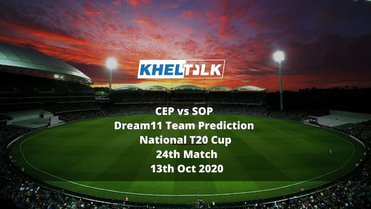 CEP vs SOP Dream11 Team Prediction | National T20 Cup | 24th Match | 13th Oct 2020