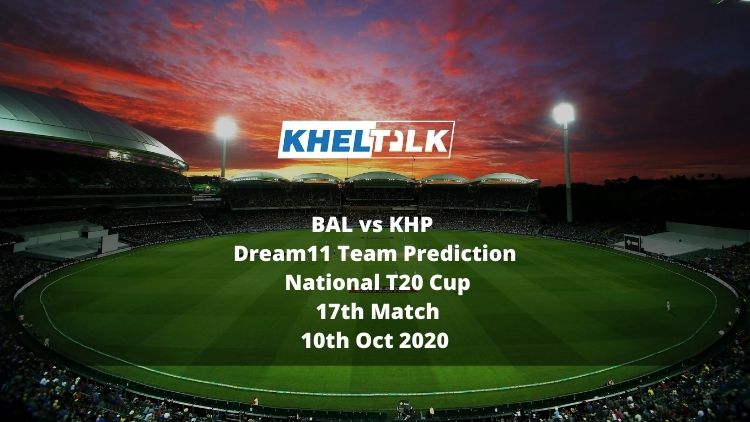 BAL vs KHP Dream11 Team Prediction | National T20 Cup | 17th Match | 10th Oct 2020