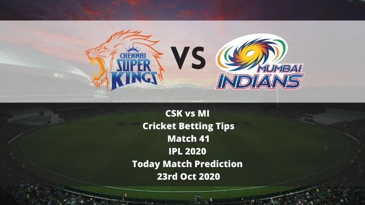 CSK vs MI | Cricket Betting Tips | Match 41 | IPL 2020 | Today Match Prediction | 23rd Oct 2020