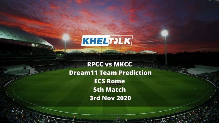 RPCC vs MKCC Dream11 Team Prediction | ECS Rome | 5th Match | 3rd Nov 2020