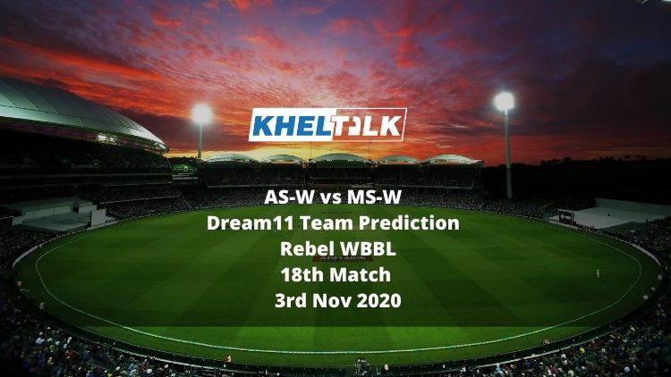 AS-W vs MS-W Dream11 Team Prediction | Rebel WBBL | 18th Match | 3rd Nov 2020