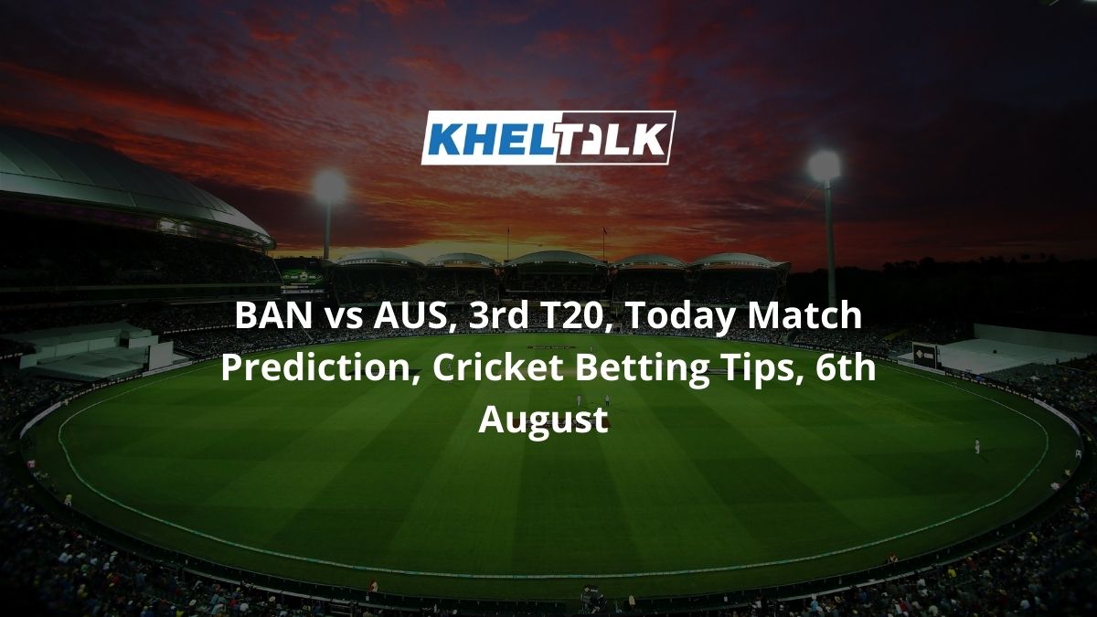 BAN-vs-AUS-3rd-T20-Today-Match-Prediction