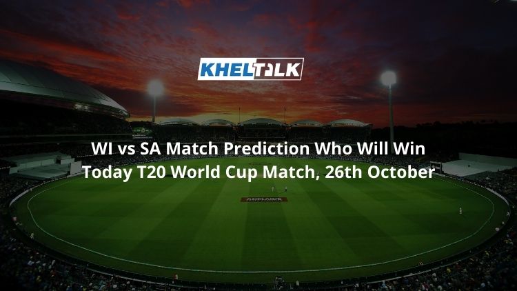 WI vs SA Match Prediction Who Will Win Today T20 World Cup Match, 26th October